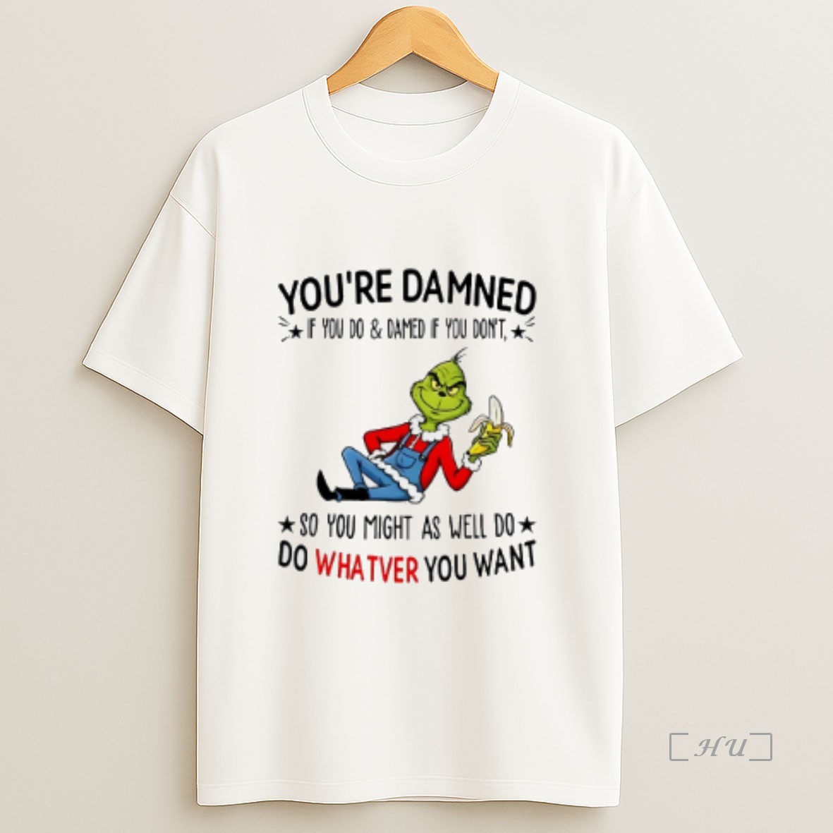 Officials Grinch Youre Damned If You Do Damed If You Dont So You Might As Well Do Do Whatver You Want Premium Shirt Sweatshirt Tee