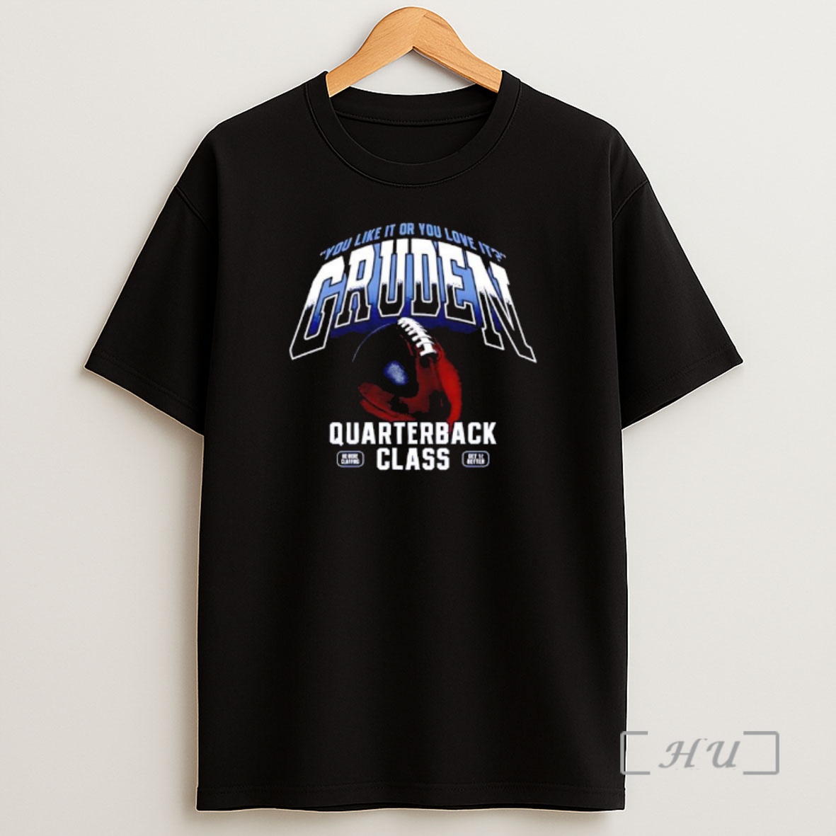Officials Gruden Quarterback Class You Like It Or You Love It Premium Shirt Sweatshirt Tee