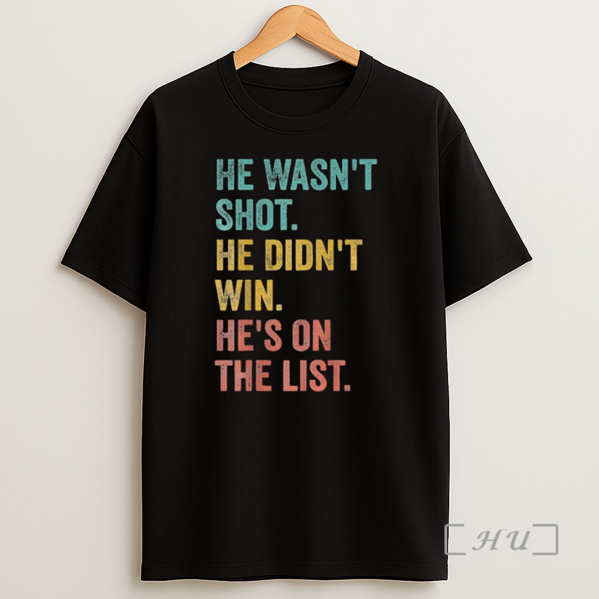 Officials He Wasnt Shot He Didnt Win Hes On The List Anti Trump Premium Shirt Sweatshirt Tee