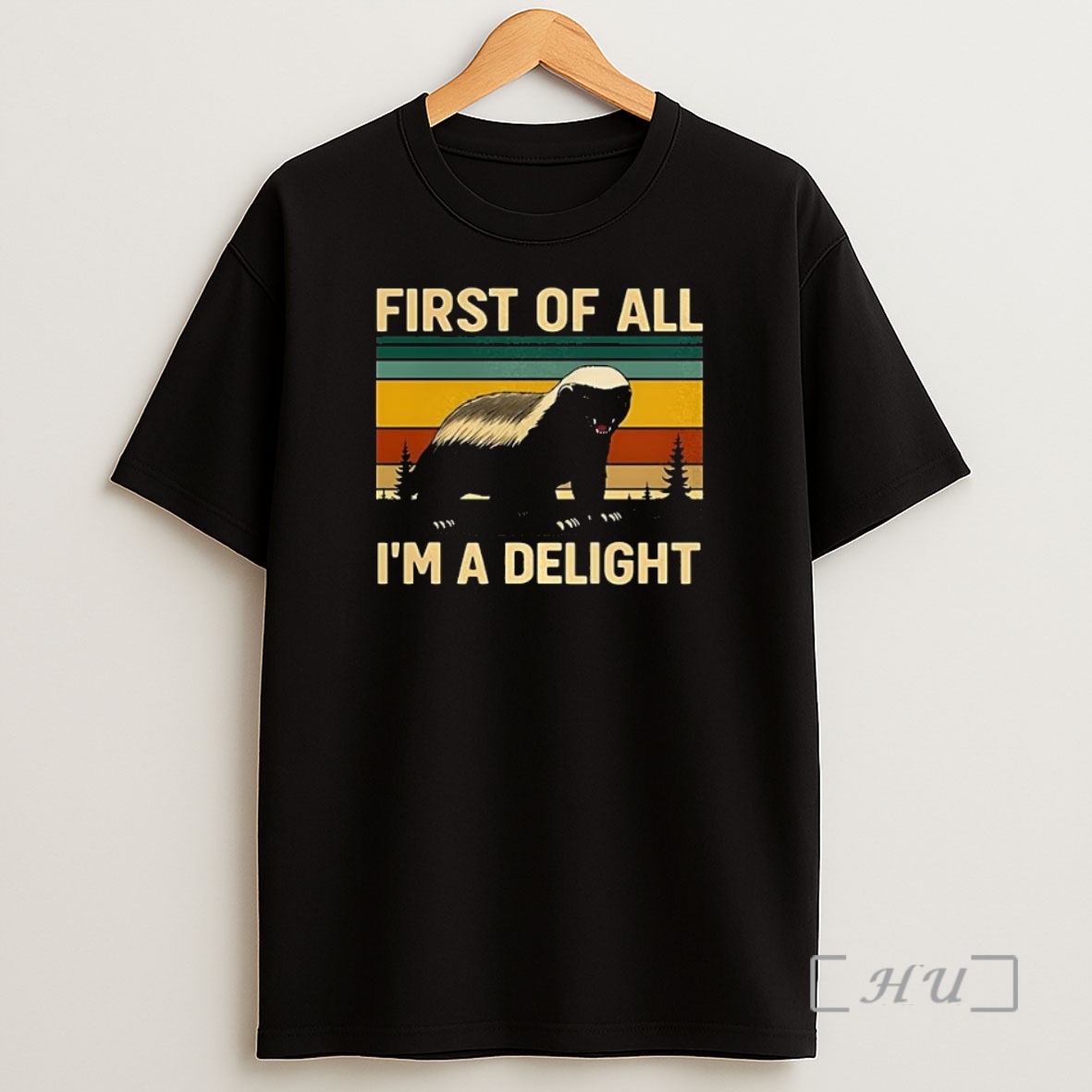 Officials Honey Badger First Of All Im A Delight Premium Shirt Sweatshirt Tee