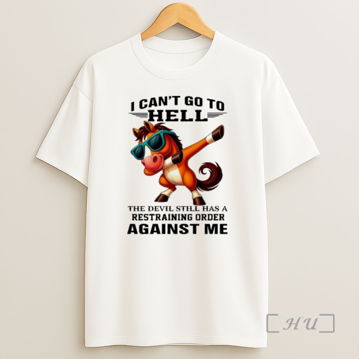 Officials Horse I Cant Go To Hell The Devil Still Has A Restraining Order Against Me Premium Shirt Sweatshirt Tee
