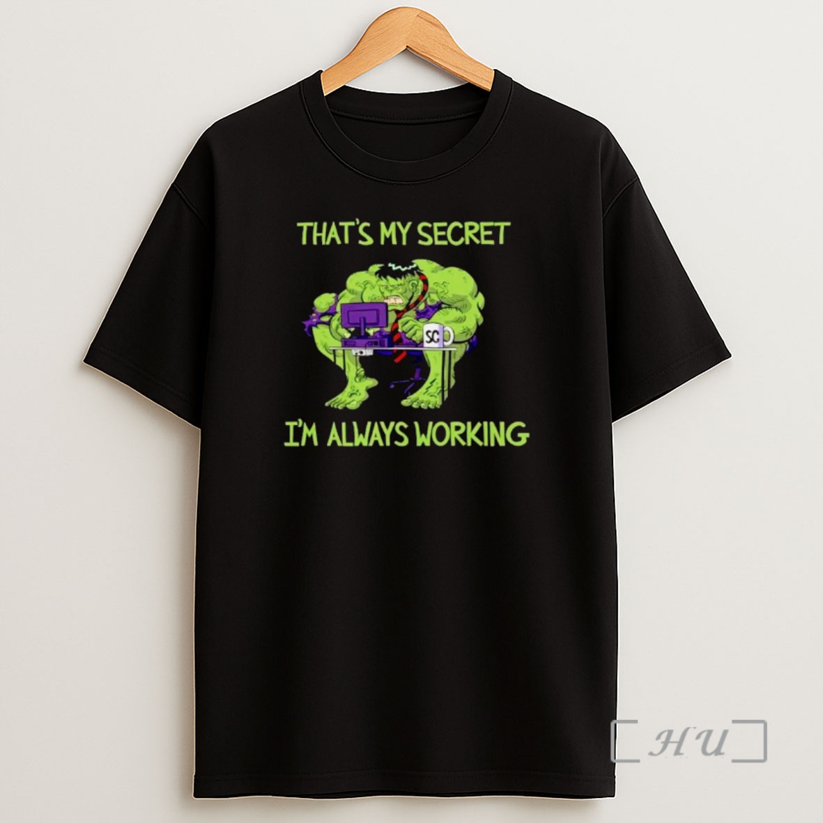Officials Hulk Thats My Secret Im Always Working Ornaments Premium Shirt Sweatshirt Tee