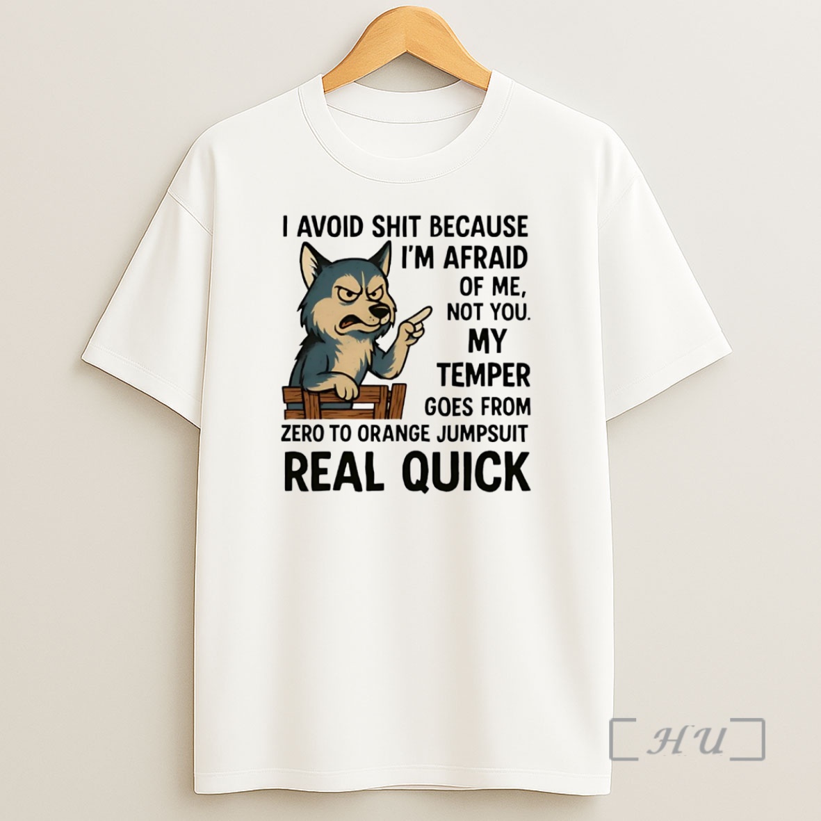 Officials Husky I Avoid Shit Because Im Afraid Of Me Not You My Temper Real Quick Premium Shirt Sweatshirt Tee