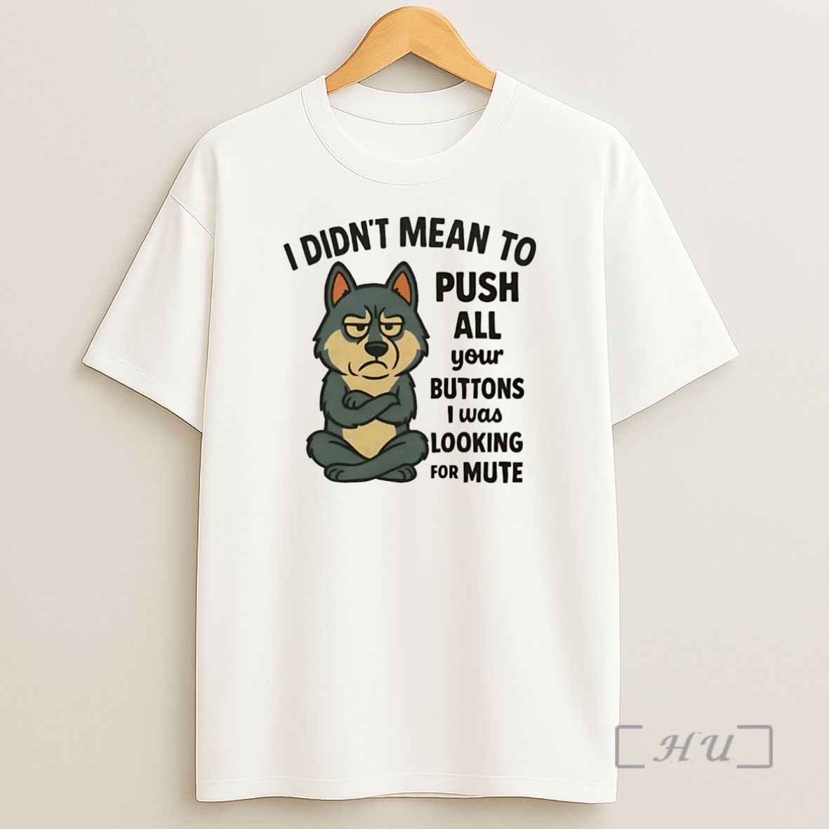 Officials Husky I Didnt Mean To Push All Your Buttons I Was Looking For Mute Premium Shirt Sweatshirt Tee