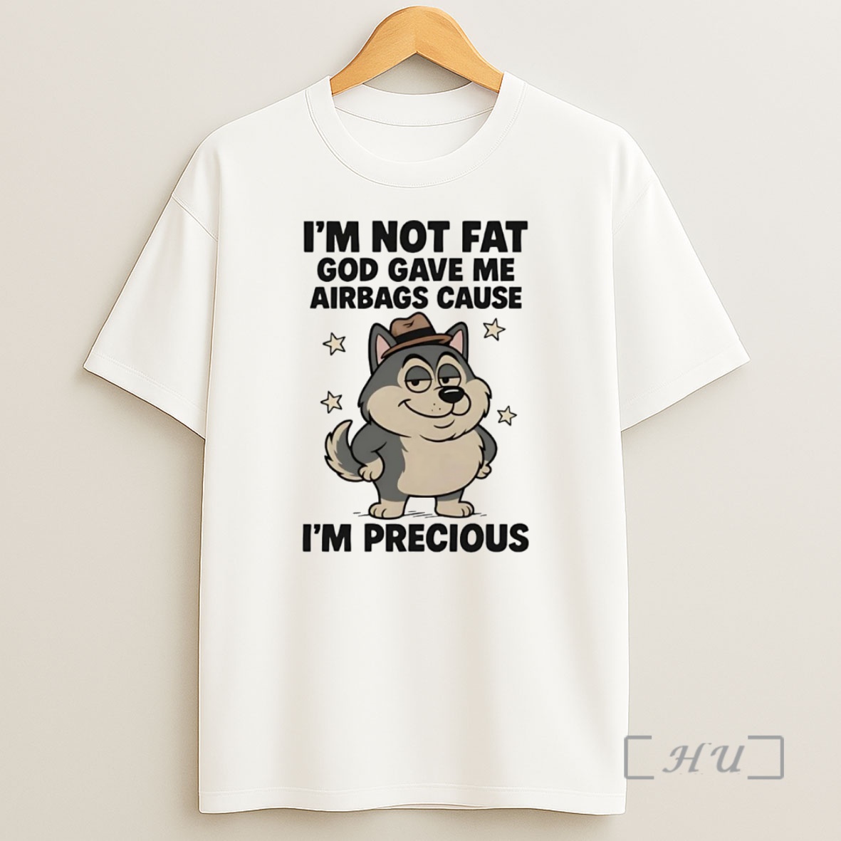 Officials Husky Im Not Fat God Gave Me Airbags Cause Im Precious Premium Shirt Sweatshirt Tee