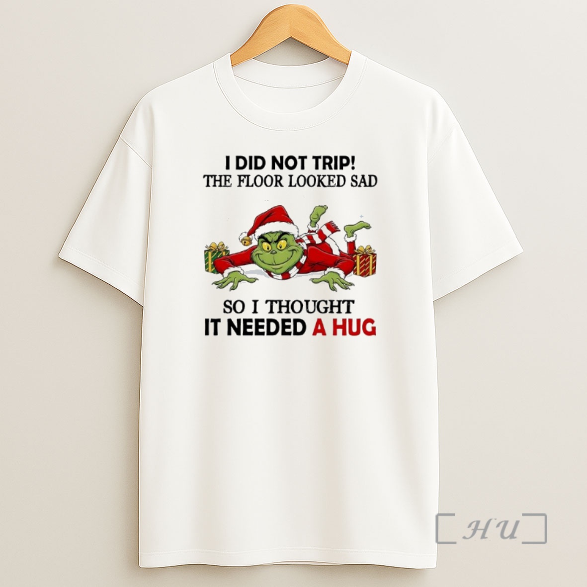 Officials I Did Not Trip The Floor Looked Sad So I Thought It Needed A Hug Grinch Christmas Premium Shirt Sweatshirt Tee