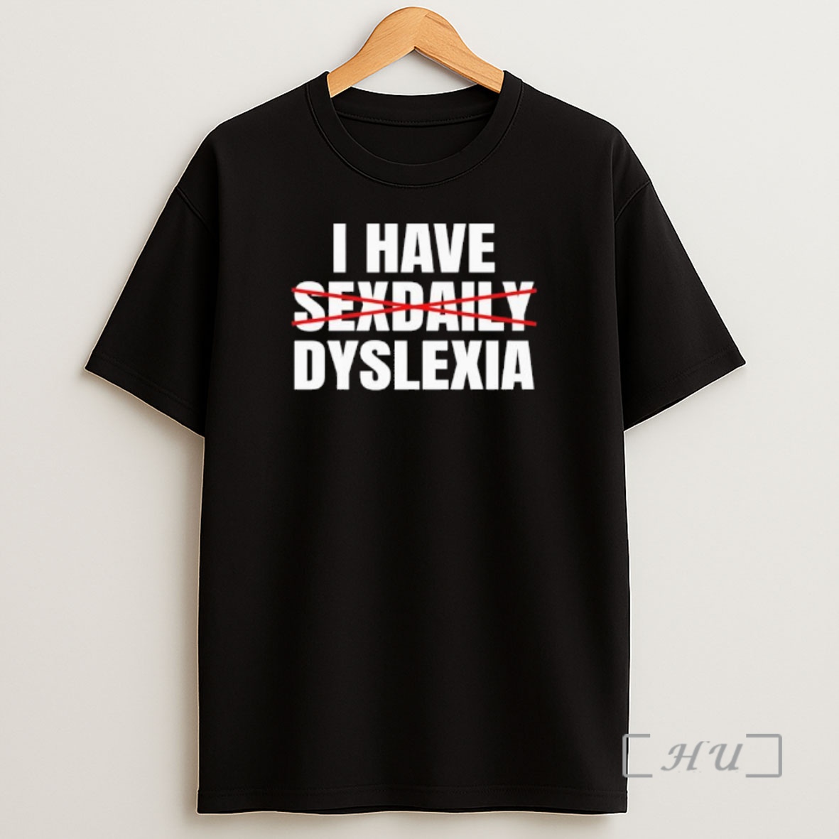 Officials I Have Sexdaily Dyslexia Premium Shirt Sweatshirt Tee