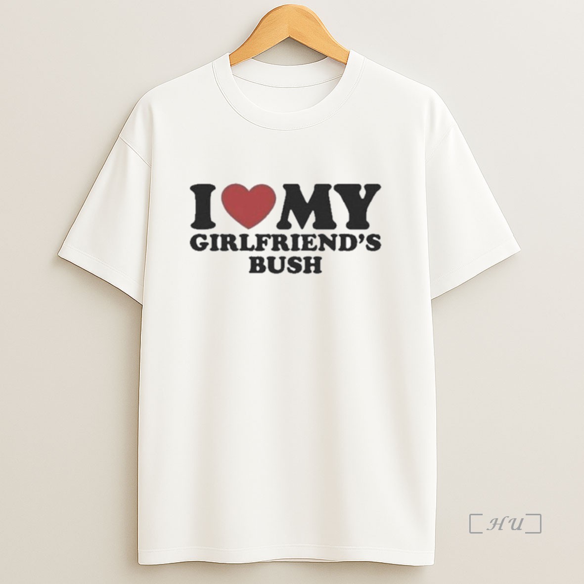 Officials I Love My Girlfriends Bush Premium Shirt Sweatshirt Tee