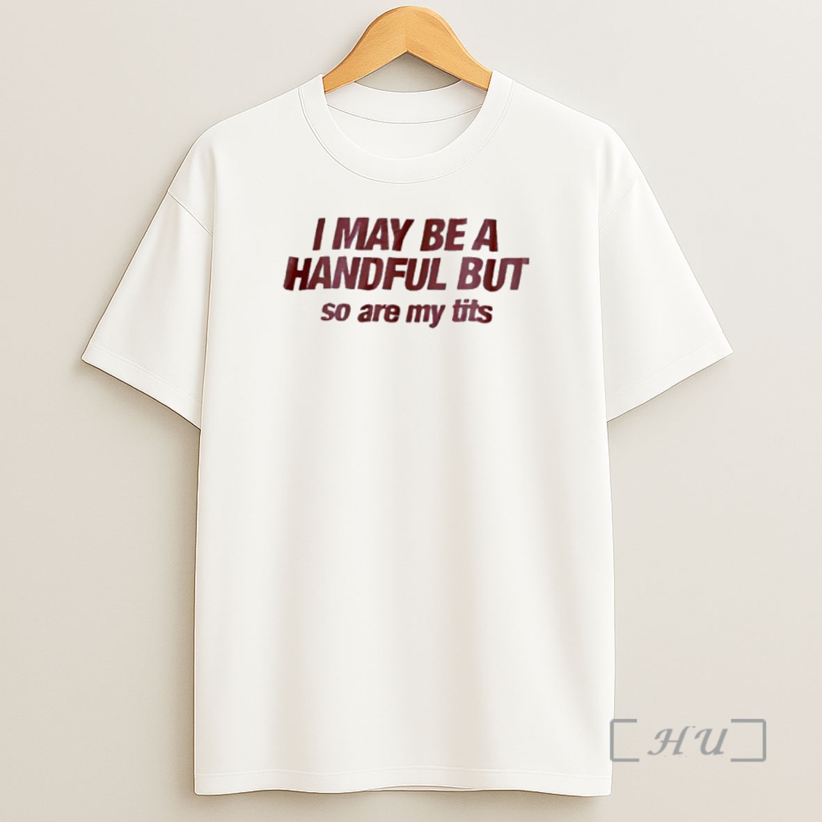 Officials I May Be A Handful But So Are My Tits Graphic Premium Shirt Sweatshirt Tee