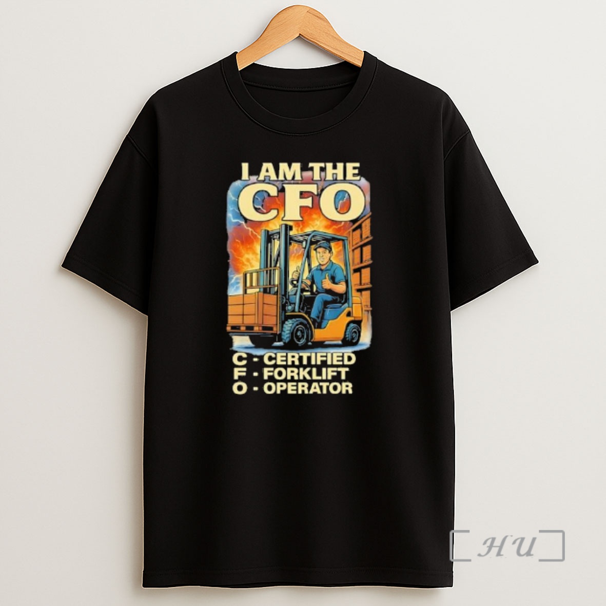 Officials I Am The Cfo Certified Forklift Operator Premium Shirt Sweatshirt Tee