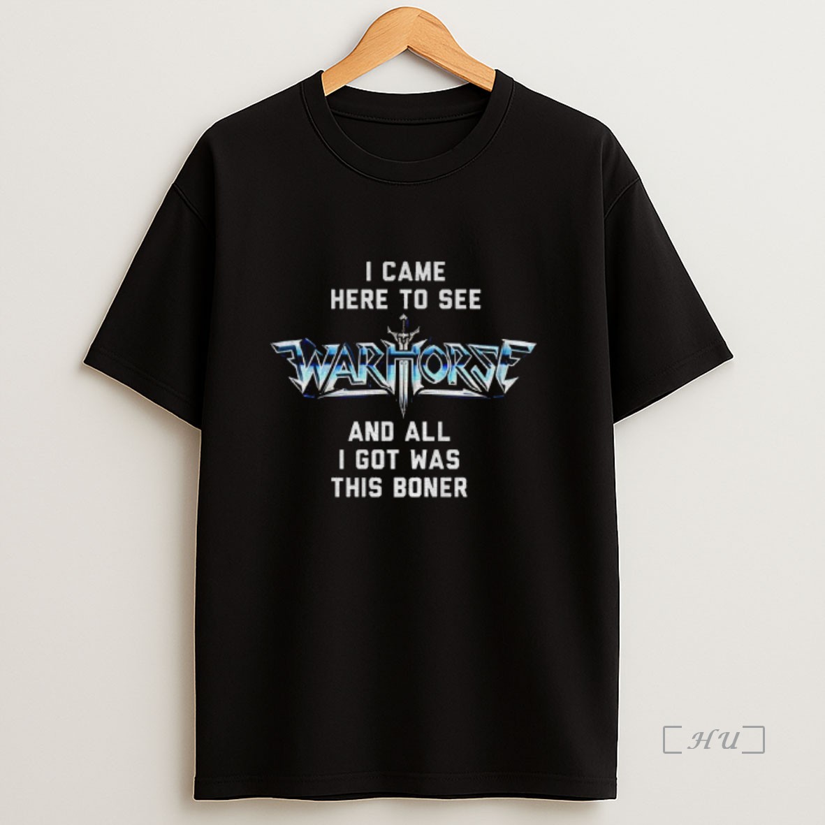 Officials I Came Here To See War Horse And A I Got Was This Boner Premium Shirt Sweatshirt Tee