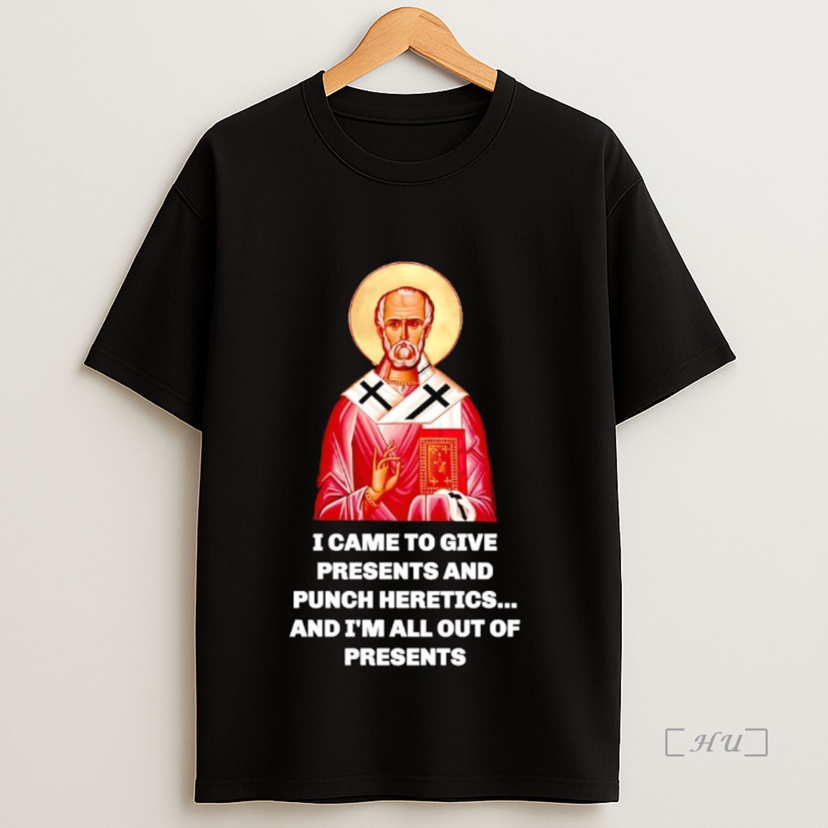Officials I Came To Give Presents And Punch Heretics Premium Shirt Sweatshirt Tee