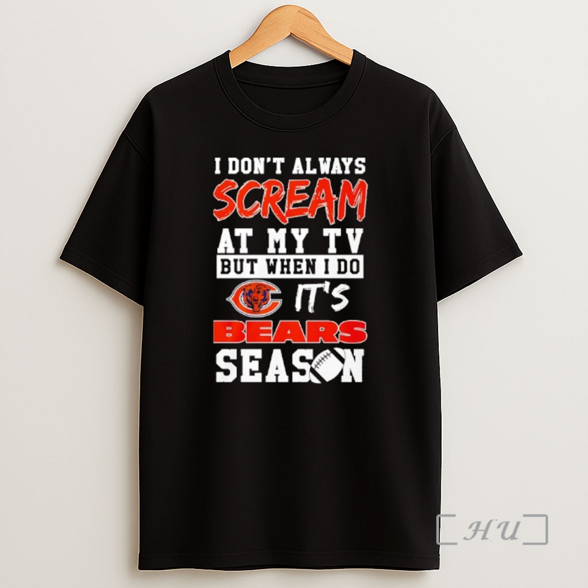 Officials I Dont Always Scream At My Tv But When I Do Its Bears Season Premium Shirt Sweatshirt Tee