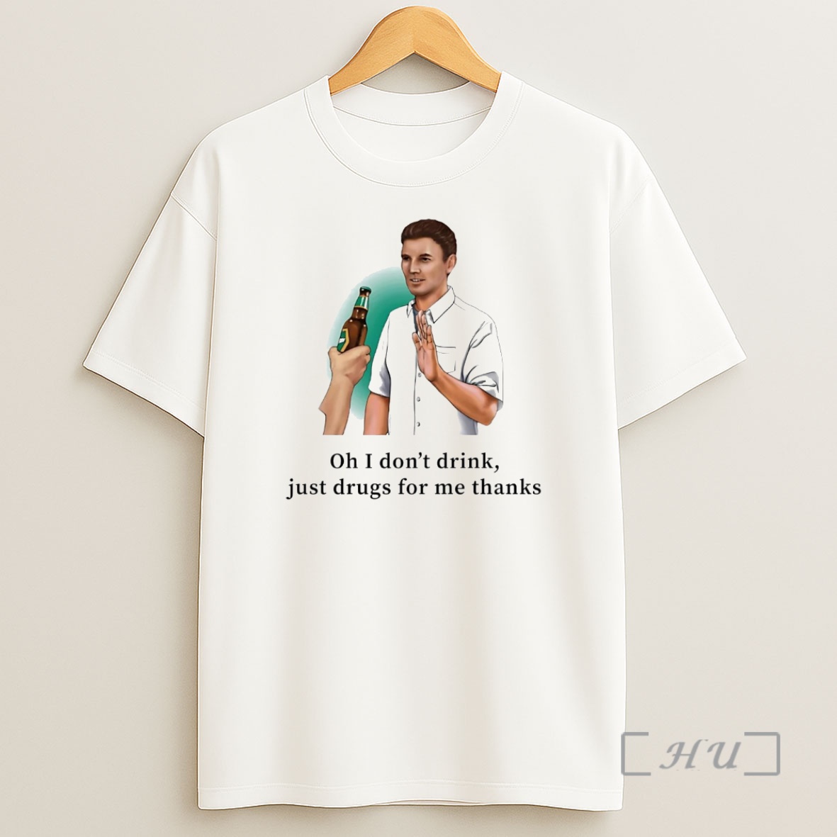 Officials I Dont Drink Just Drugs For Me Thanks Premium Shirt Sweatshirt Tee