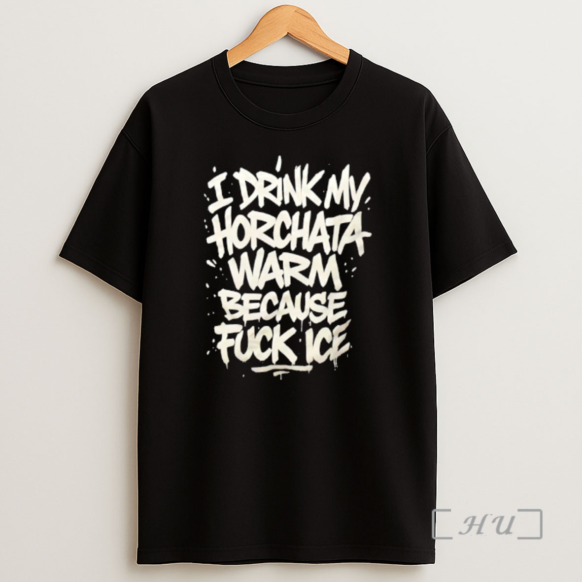 Officials I Drink My Horchata Warm Because Fck Ice Premium Shirt Sweatshirt Tee