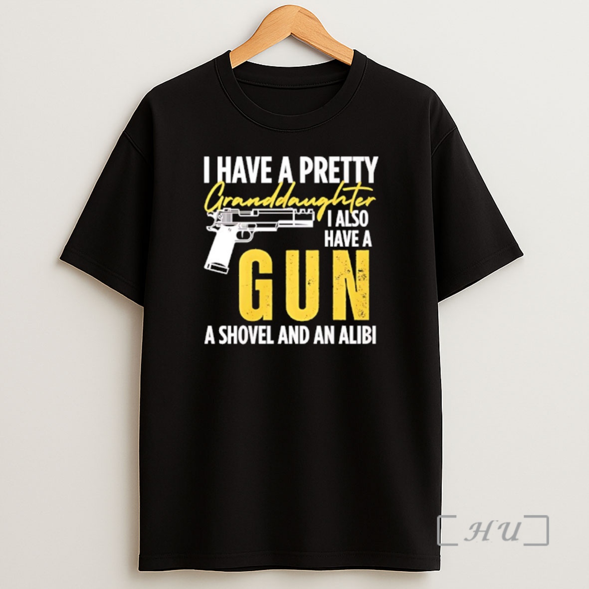 Officials I Have A Pretty Granddaughter I Also Have A Gun A Shovel And An Alibi Premium Shirt Sweatshirt Tee