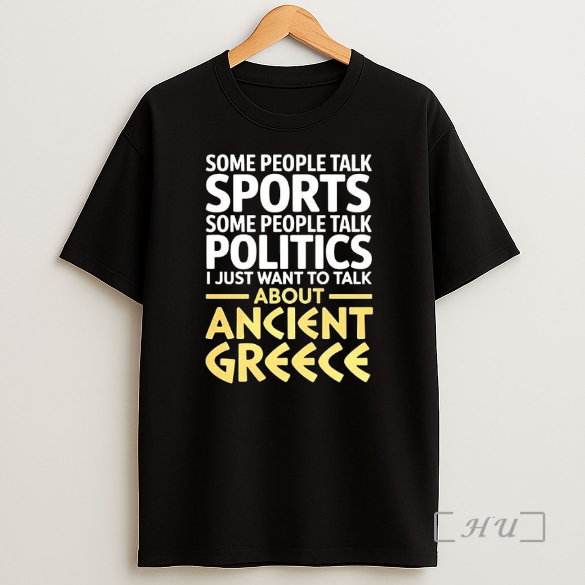 Officials I Just Want To Talk About Ancient Greece Premium Shirt Sweatshirt Tee