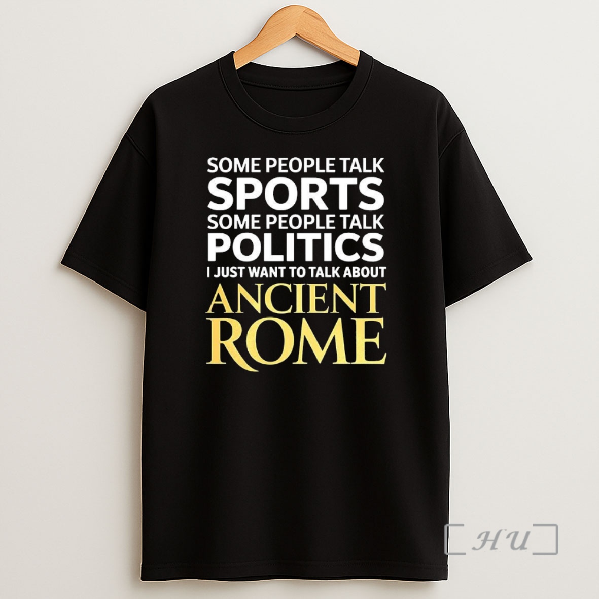 Officials I Just Want To Talk About Ancient Rome Premium Shirt Sweatshirt Tee