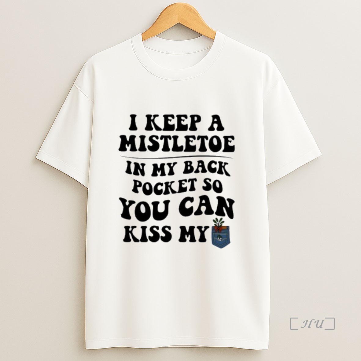 Officials I Keep A Mistletoe In My Back Pocket So You Can Kiss My Premium Shirt Sweatshirt Tee