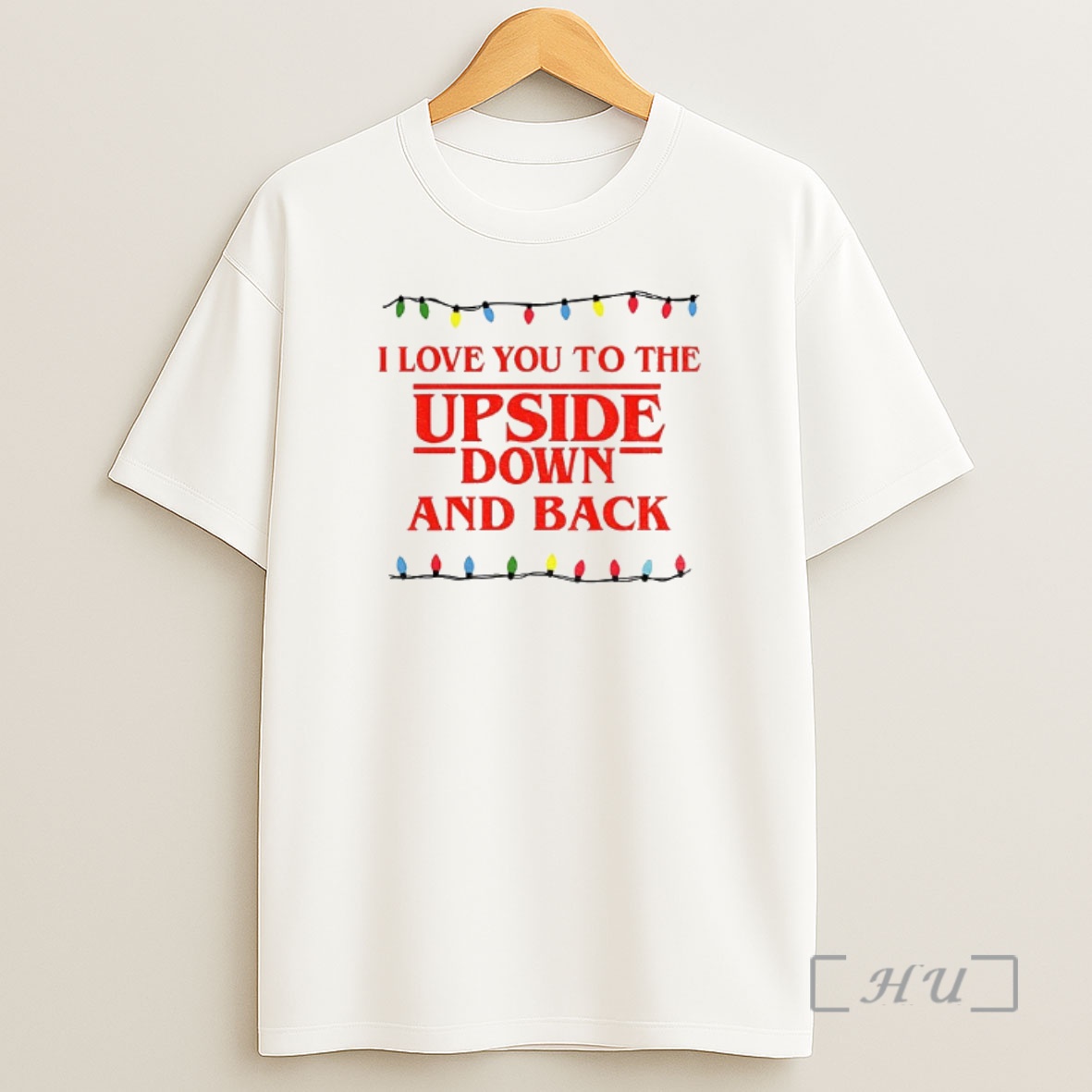 Officials I Love You To The Upside Down And Back Stranger Things Christmas Premium Shirt Sweatshirt Tee