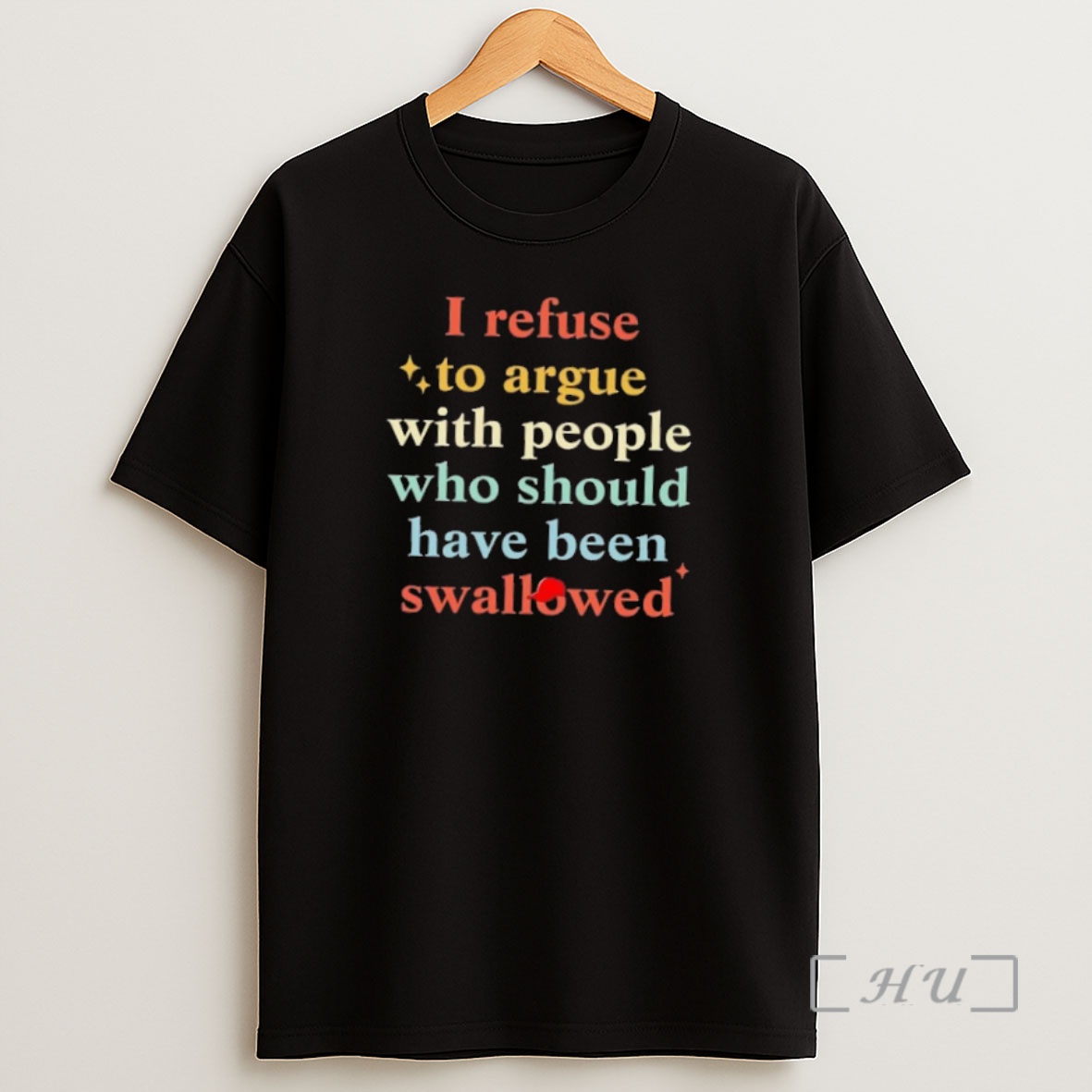 Officials I Refuse To Argue With People Who Should Have Been Swallowed Maga Hat Premium Shirt Sweatshirt Tee
