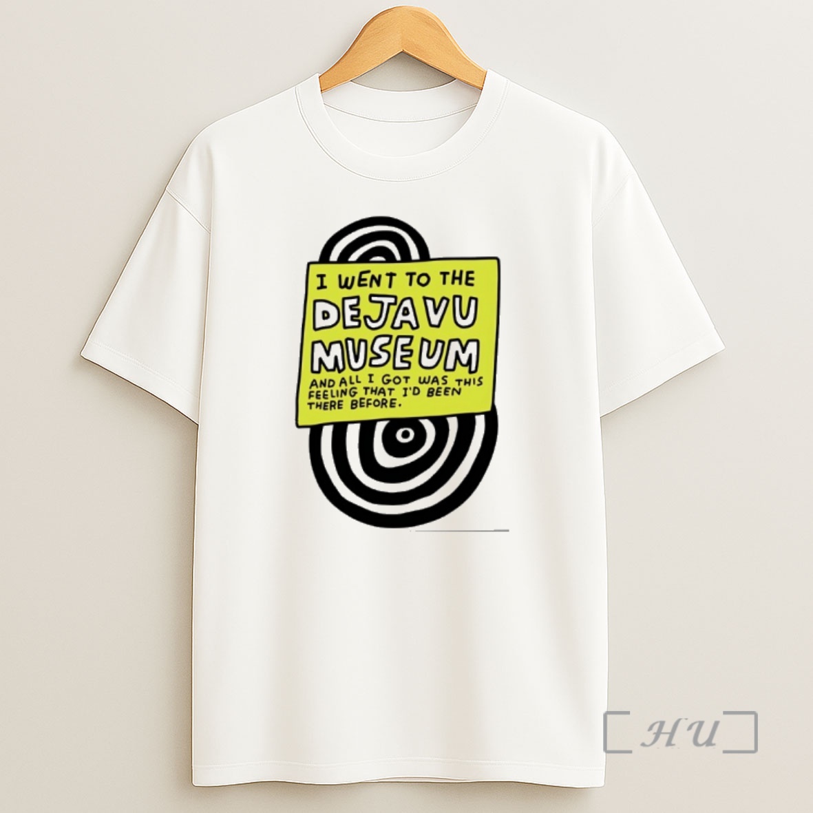 Officials I Went To The Deja Vu Museum And All I Got Was This Feeling That Id Been There Before Premium Shirt Sweatshirt Tee