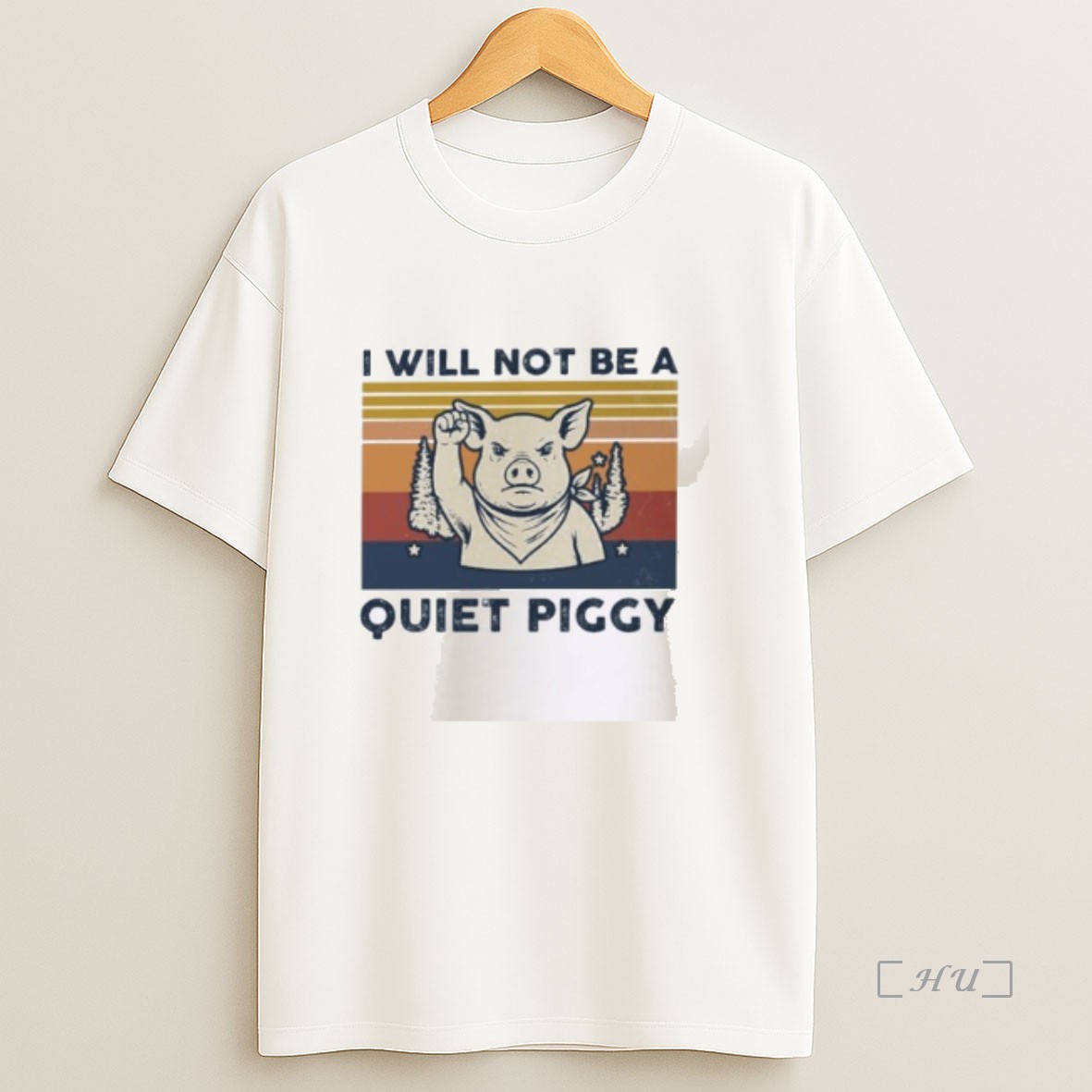 Officials I Will Not Be A Quiet Piggy Vintage Premium Shirt Sweatshirt Tee
