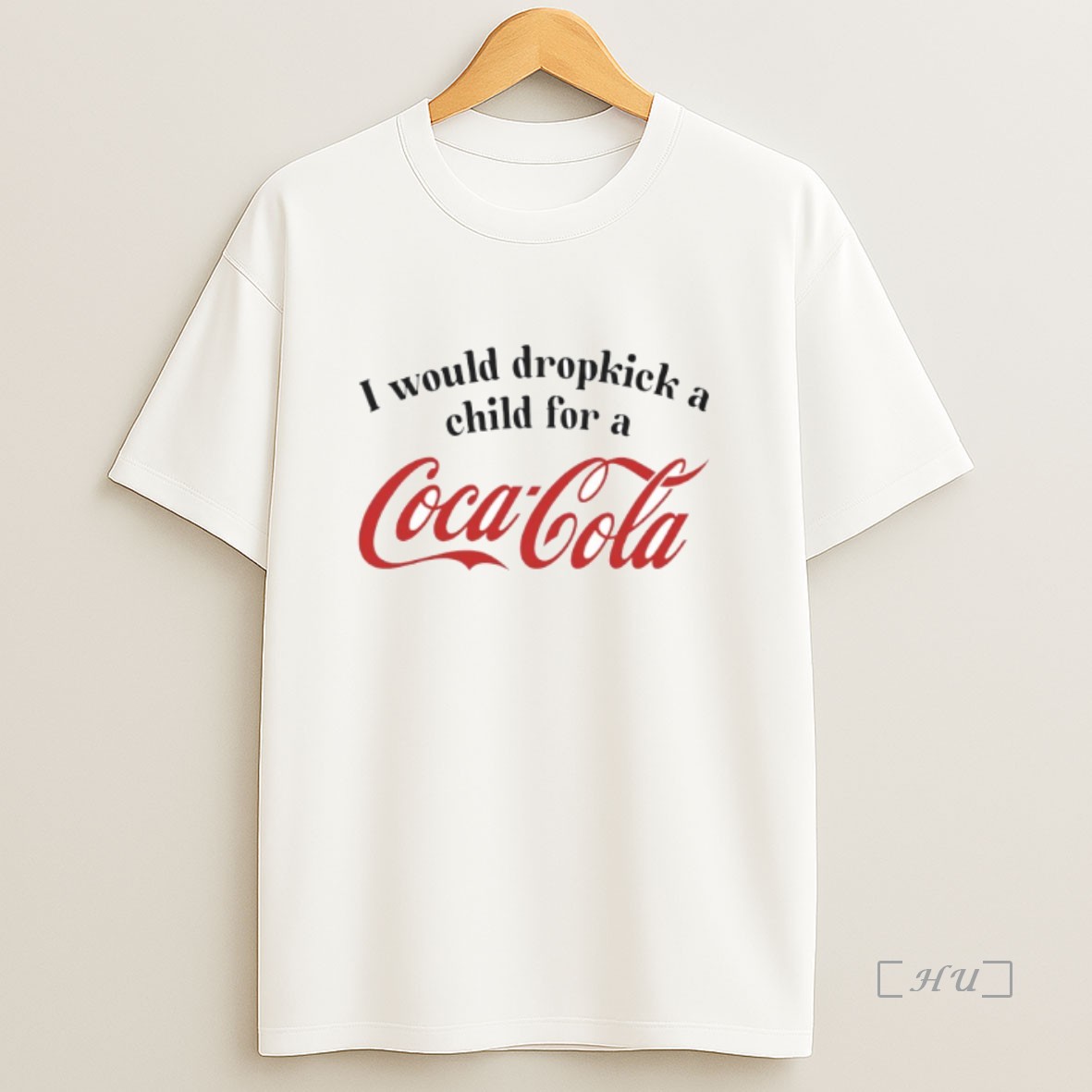 Officials I Would Dropkick A Child For A Coca Cola Premium Shirt Sweatshirt Tee