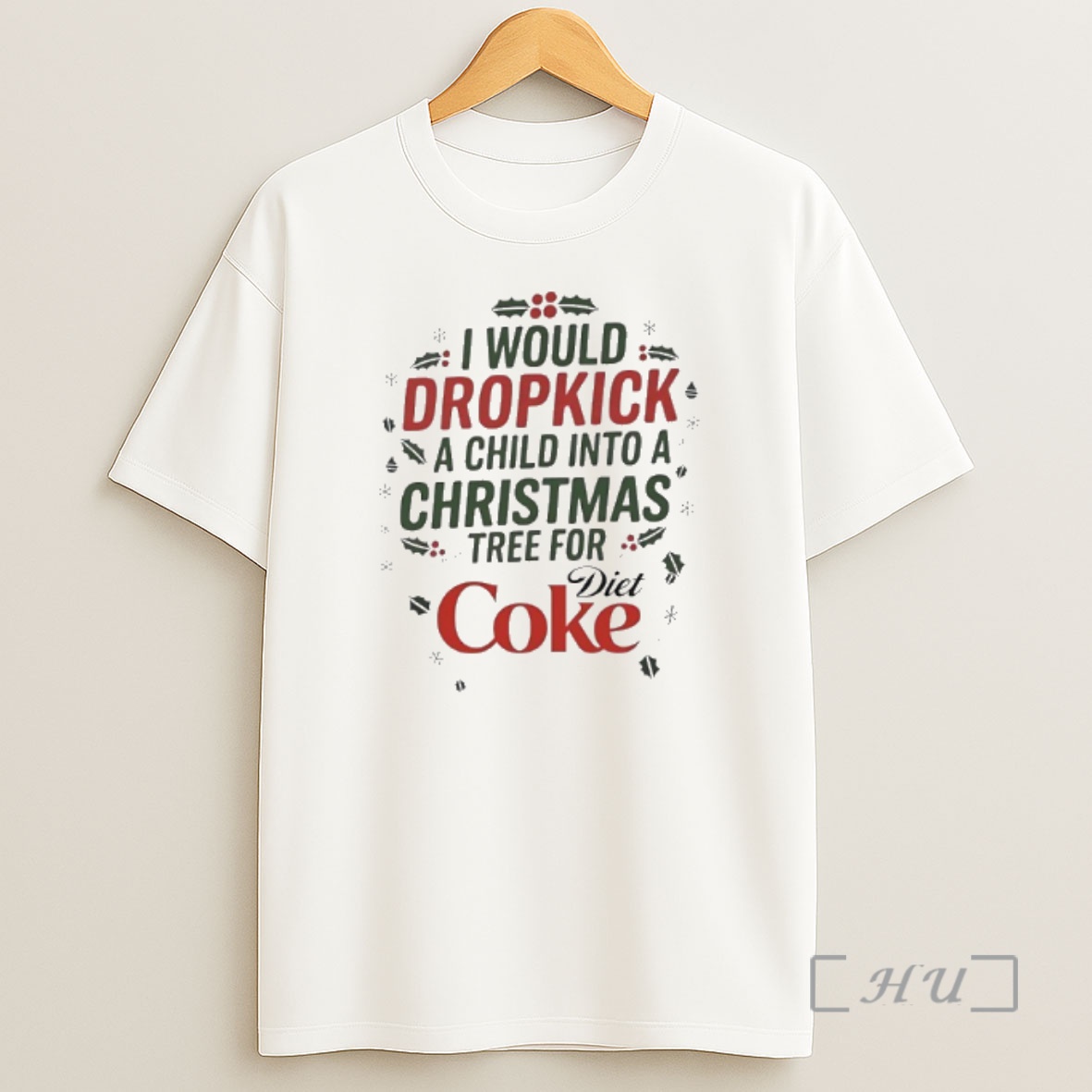 Officials I Would Dropkick A Child Into A Xmas Tree For Diet Coke Premium Shirt Sweatshirt Tee