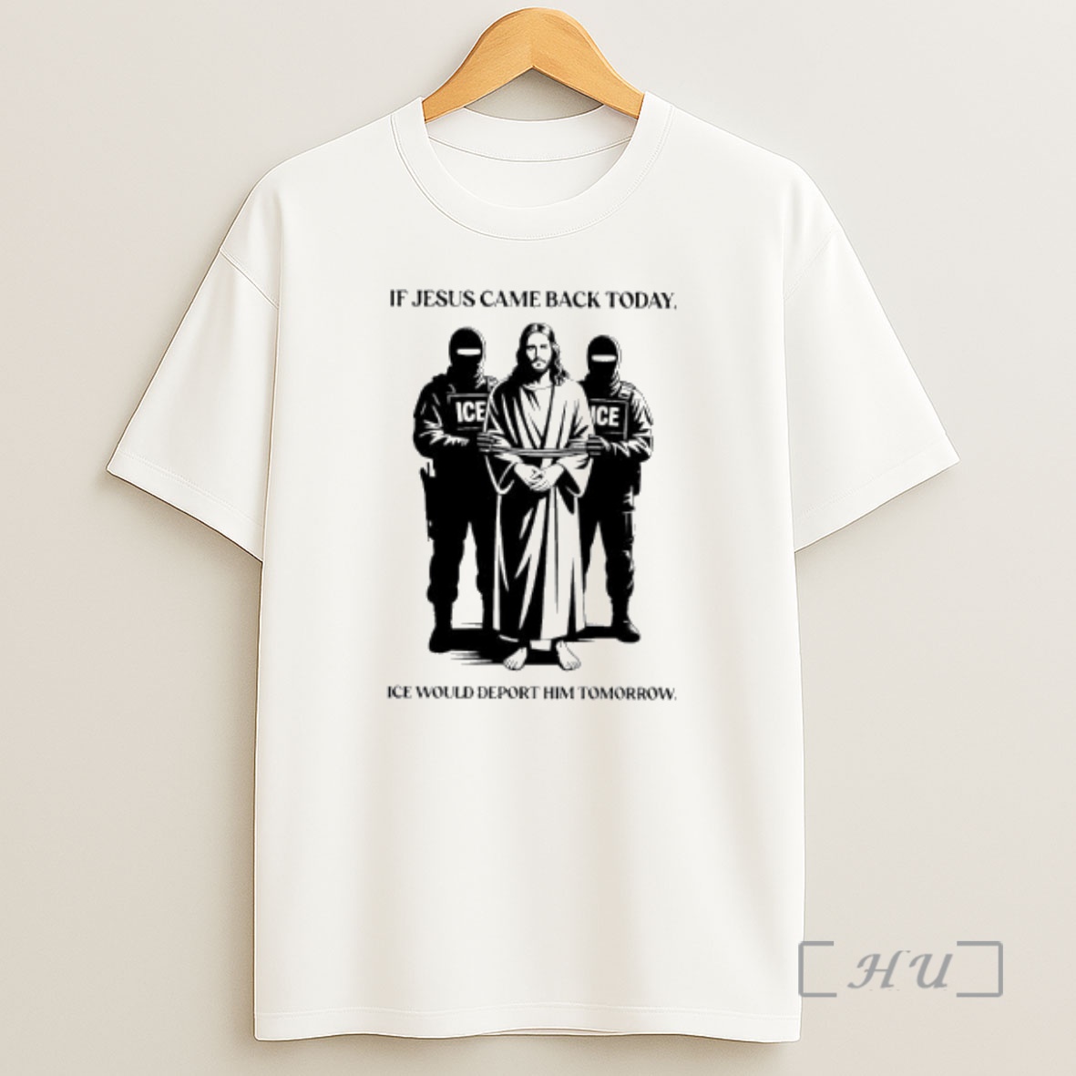 Officials If Jesus Came Back Today Ice Would Deport Him Tomorrow Premium Shirt Sweatshirt Tee