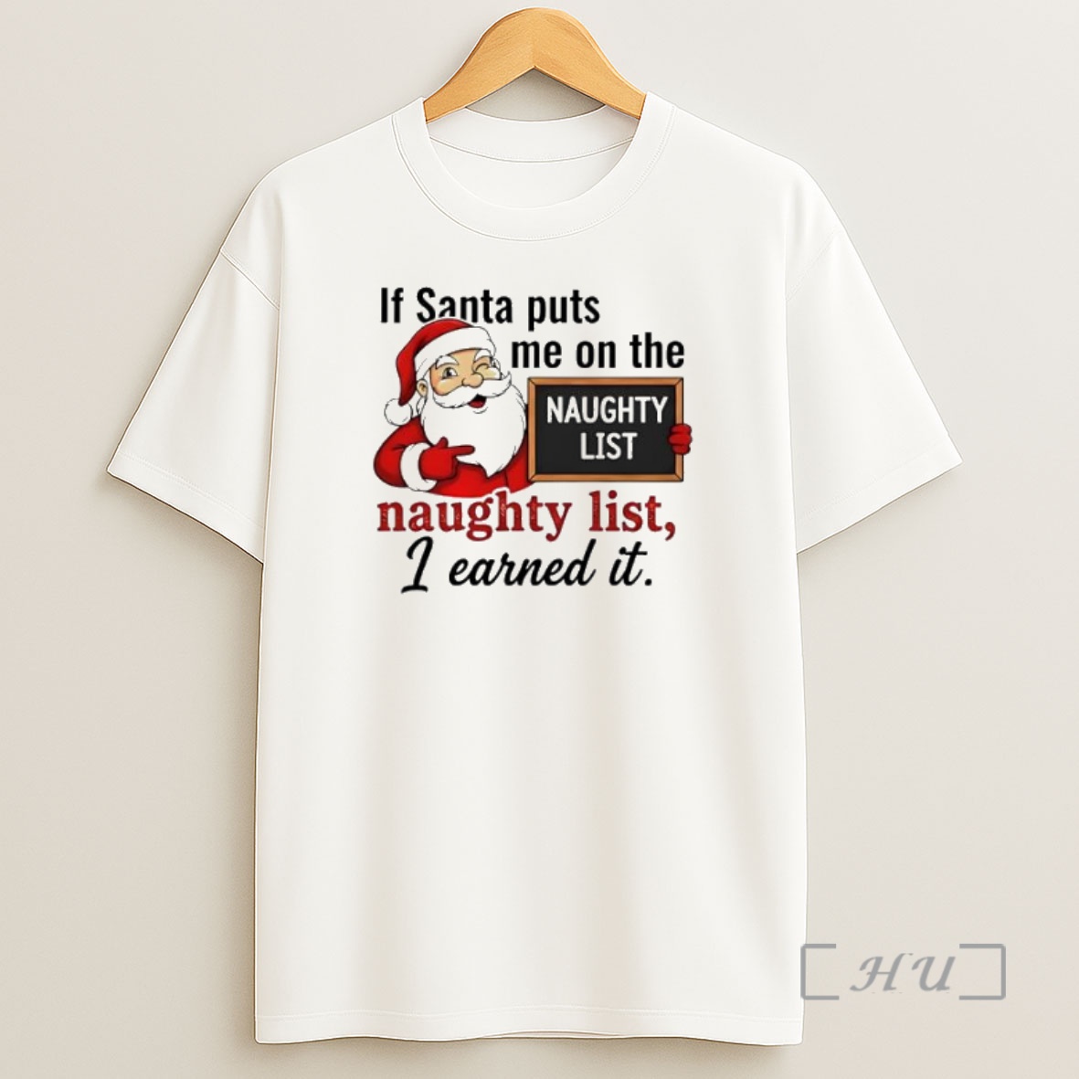 Officials If Santa Puts Me On The Naughty List Naughty List I Earned It Premium Shirt Sweatshirt Tee