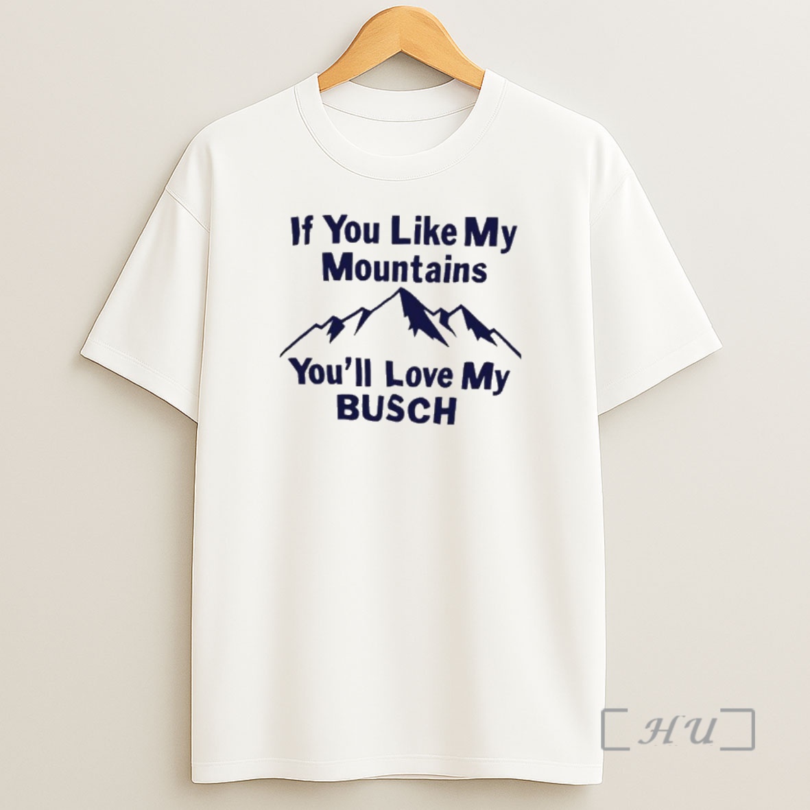 Officials If You Like My Mountains Youll Love My Busch Premium Shirt Sweatshirt Tee