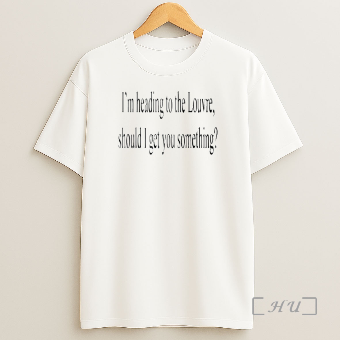 Officials Im Heading To The Louvre Should I Get You Something Premium Shirt Sweatshirt Tee