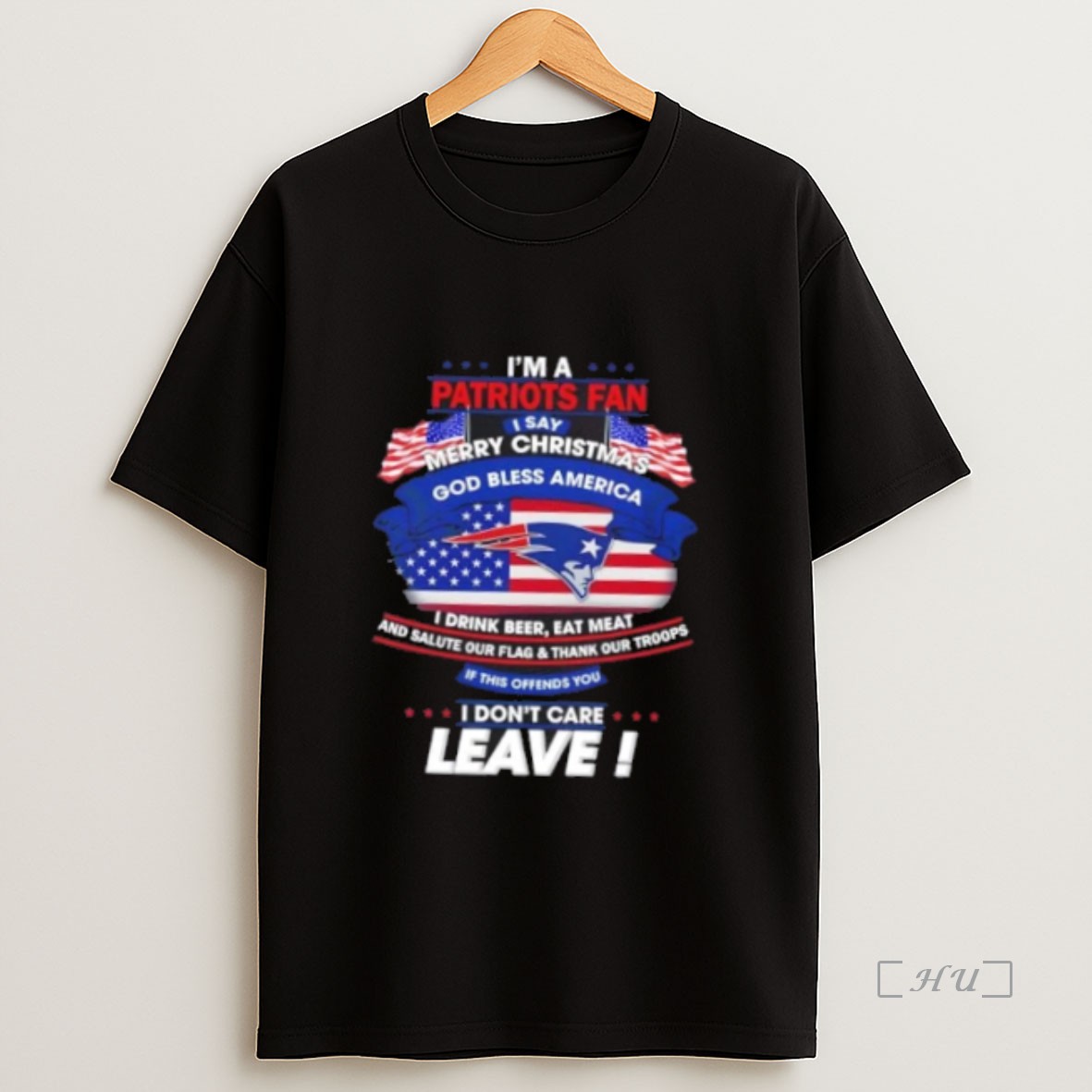 Officials Im A New England Patriots Fan I Say Merry Christmas God Bless America I Dont Care Leave Premium Shirt Sweatshirt Tee