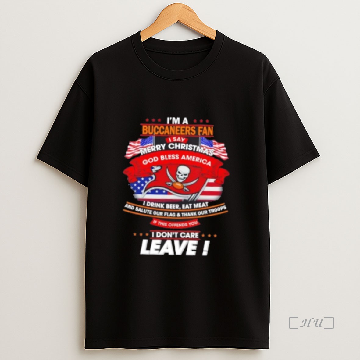 Officials Im A Tampa Bay Buccaneers Fan I Say Merry Christmas God Bless America I Dont Care Leave Premium Shirt Sweatshirt Tee