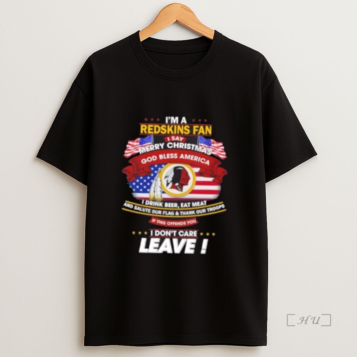 Officials Im A Washington Redskins Fan I Say Merry Christmas God Bless America I Dont Care Leave Premium Shirt Sweatshirt Tee