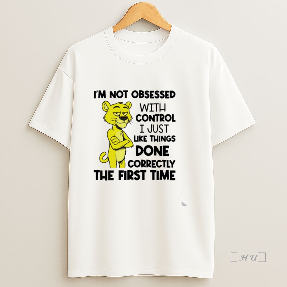 Officials Im Not Obsessed With Control I Just Like Things Done Correctly The First Time Tiger Premium Shirt Sweatshirt Tee