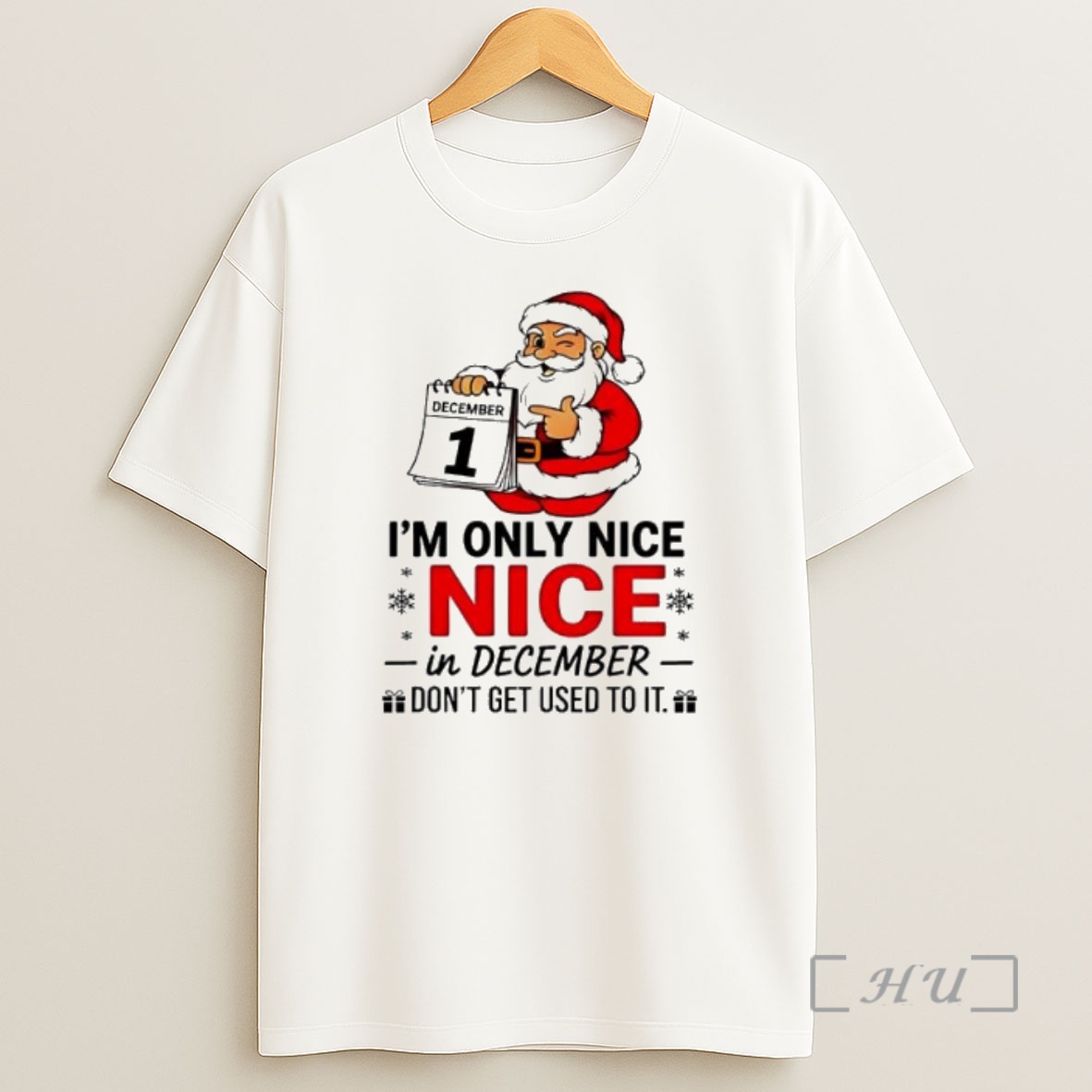 Officials Im Only Nice Nice In December Dont Get Used To It Premium Shirt Sweatshirt Tee