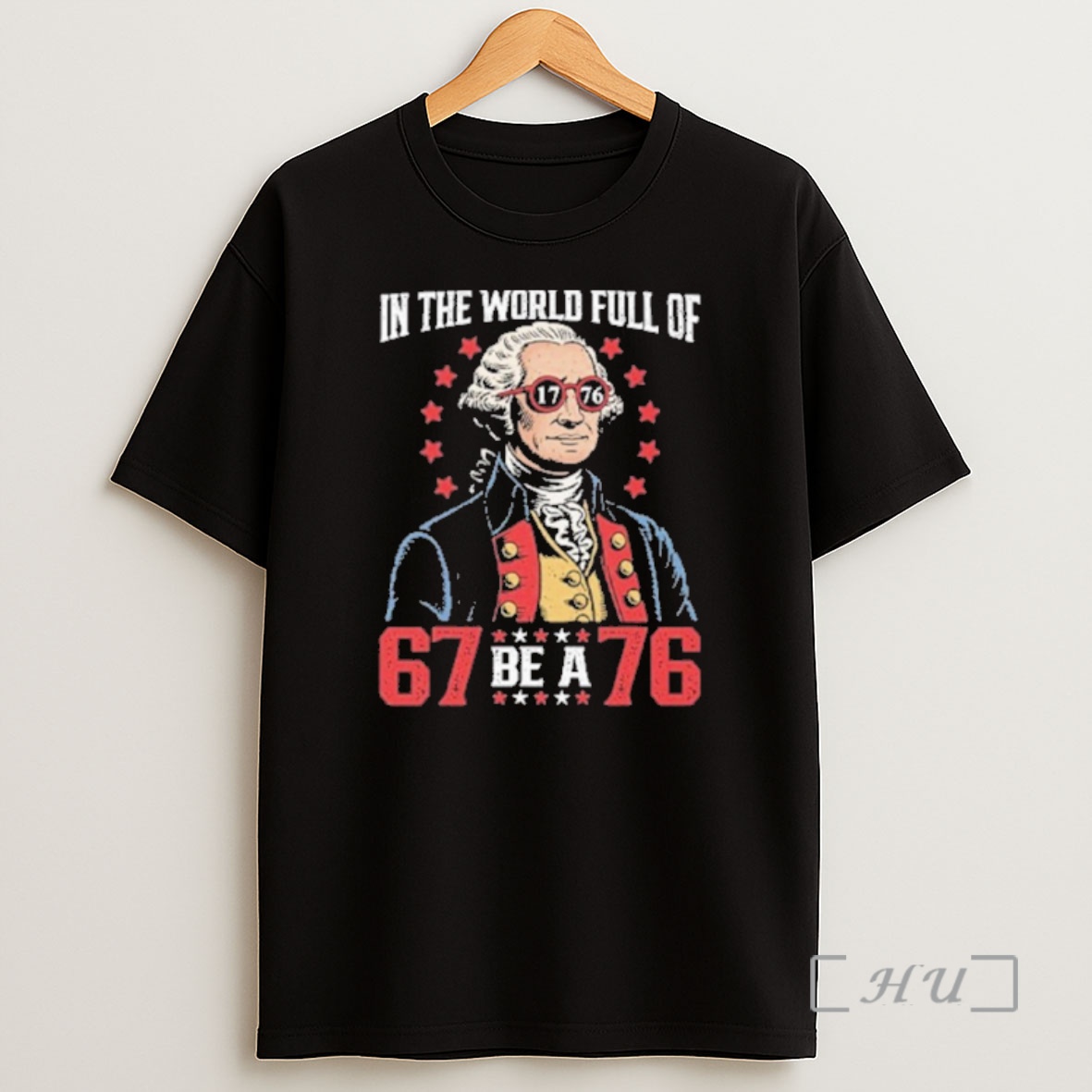 Officials In The World Full Of 67 Be A 76 George Washington 67 Meme Premium Shirt Sweatshirt Tee
