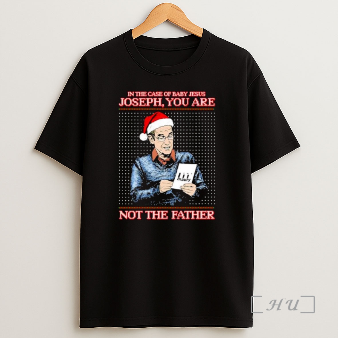 Officials In The Case Of Baby Jesus Joseph You Are Not The Father Ugly Christmas Ornaments Premium Shirt Sweatshirt Tee