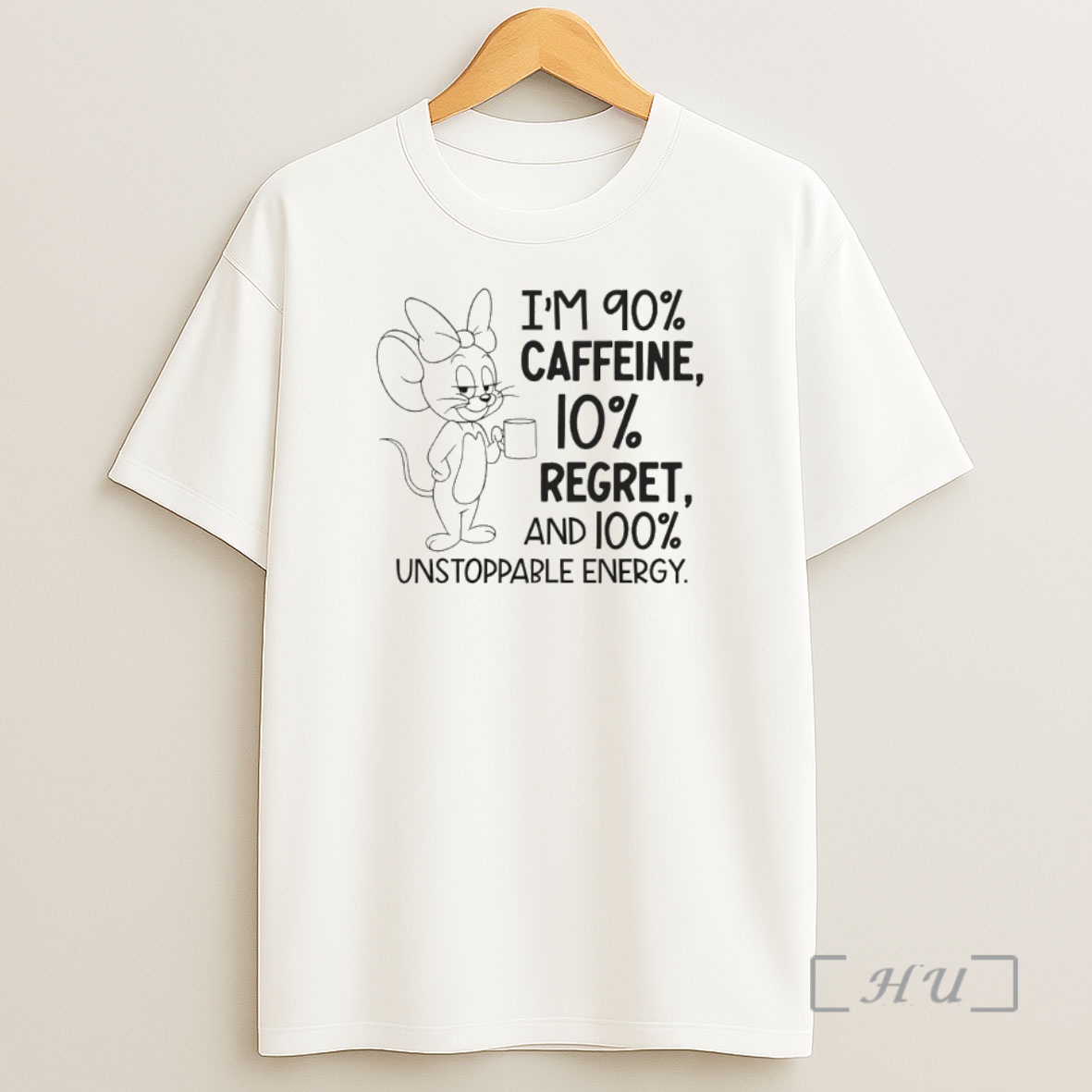 Officials Jerry Im 90 Caffeine 10 Regret And 100 Unstoppable Energy Premium Shirt Sweatshirt Tee