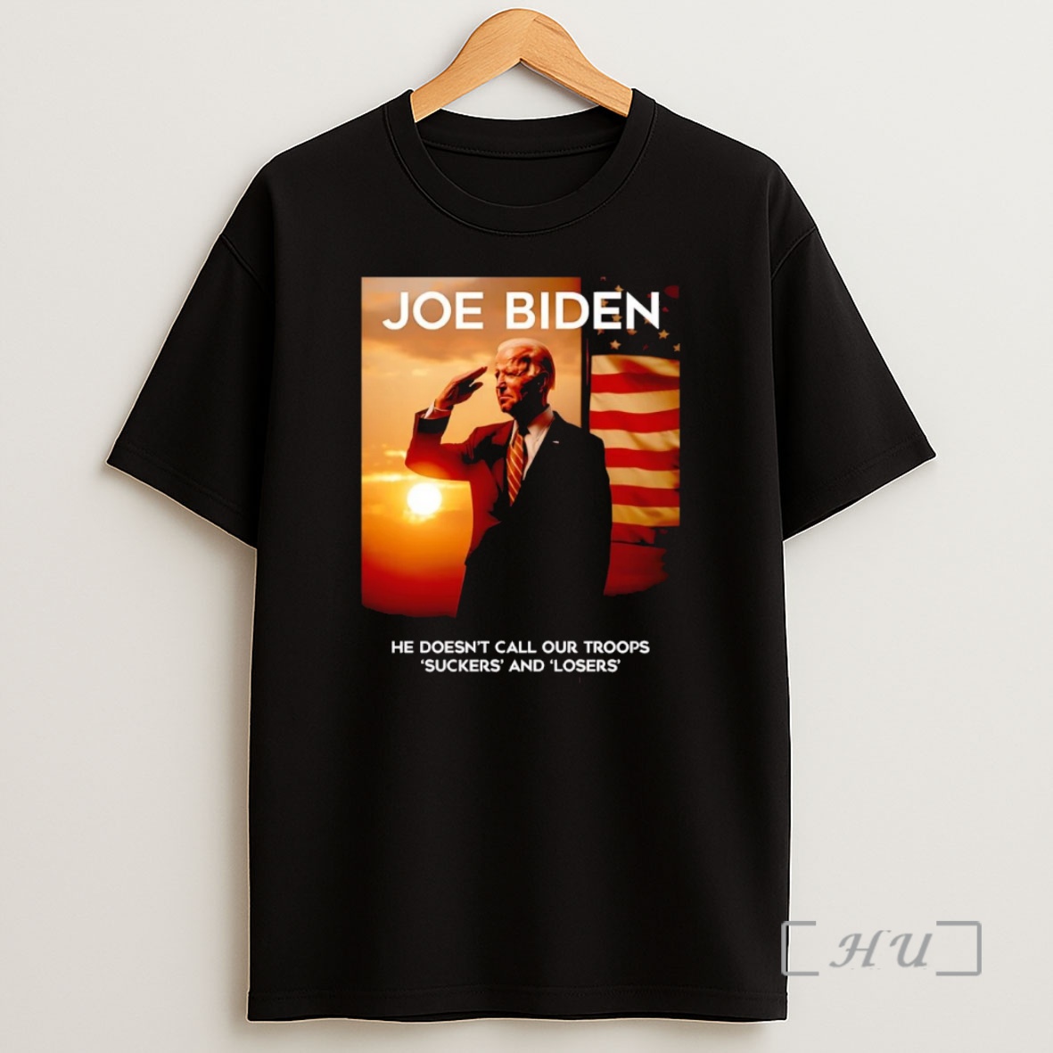 Officials Joe Biden He Doesnt Call Our Troops Suckers And Losers Premium Shirt Sweatshirt Tee