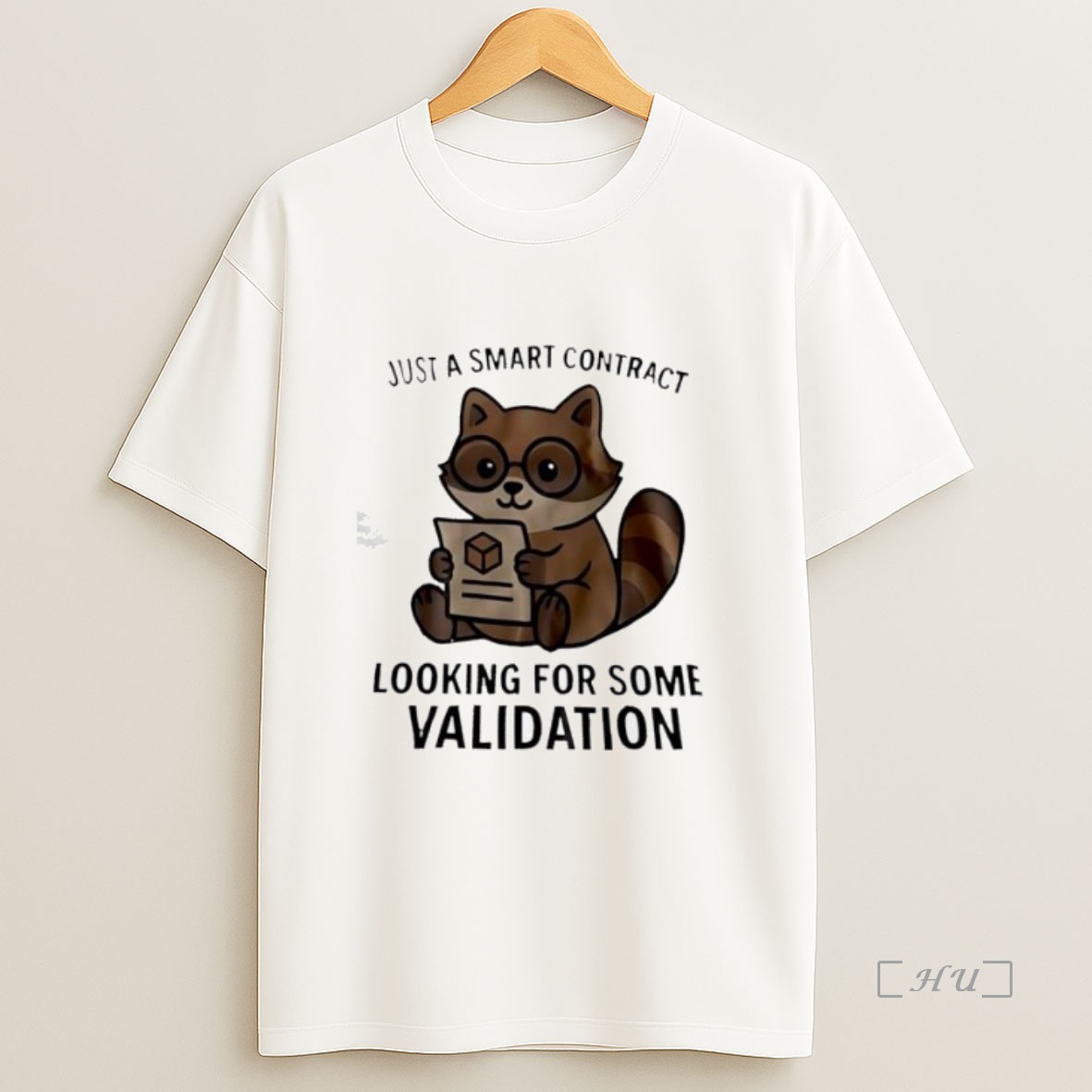 Officials Just A Smart Contract Looking For Some Validation Raccoon Premium Shirt Sweatshirt Tee