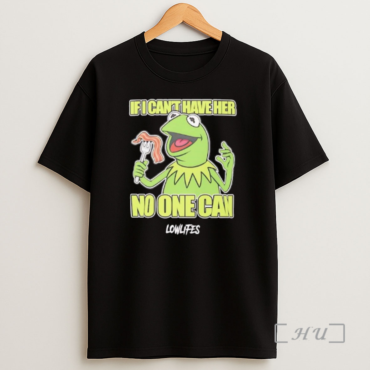 Officials Kermit The Frog If I Cant Have Her No One Can Lowlifes Premium Shirt Sweatshirt Tee