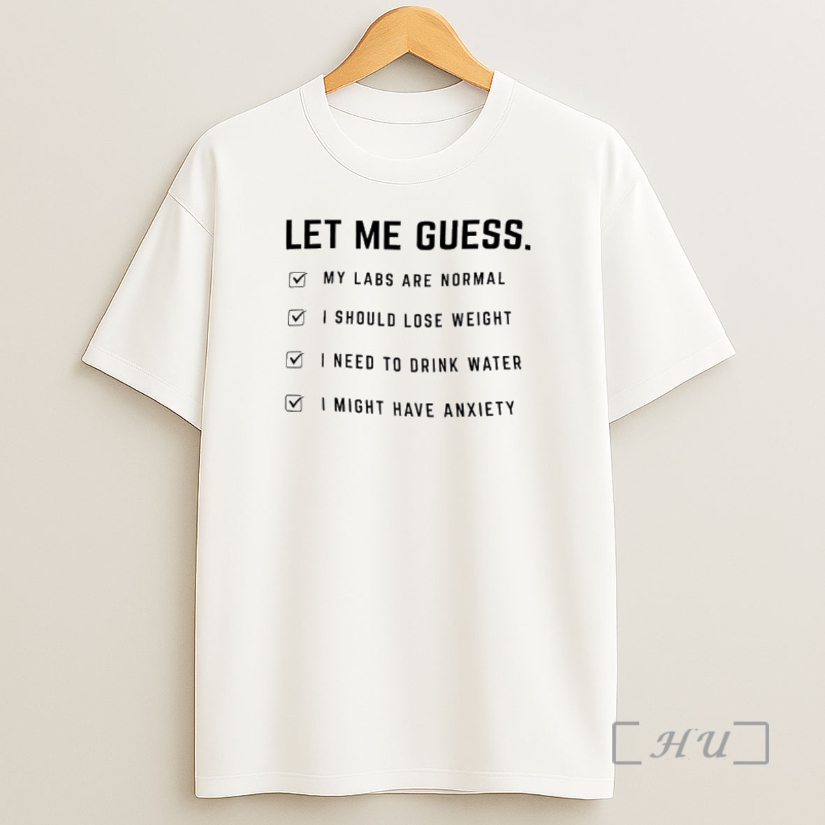 Officials Let Me Guess My Labs Are Normal I Should Lose Weight I Need To Drink Water I Might Have Anxiety Premium Shirt Sweatshirt Tee