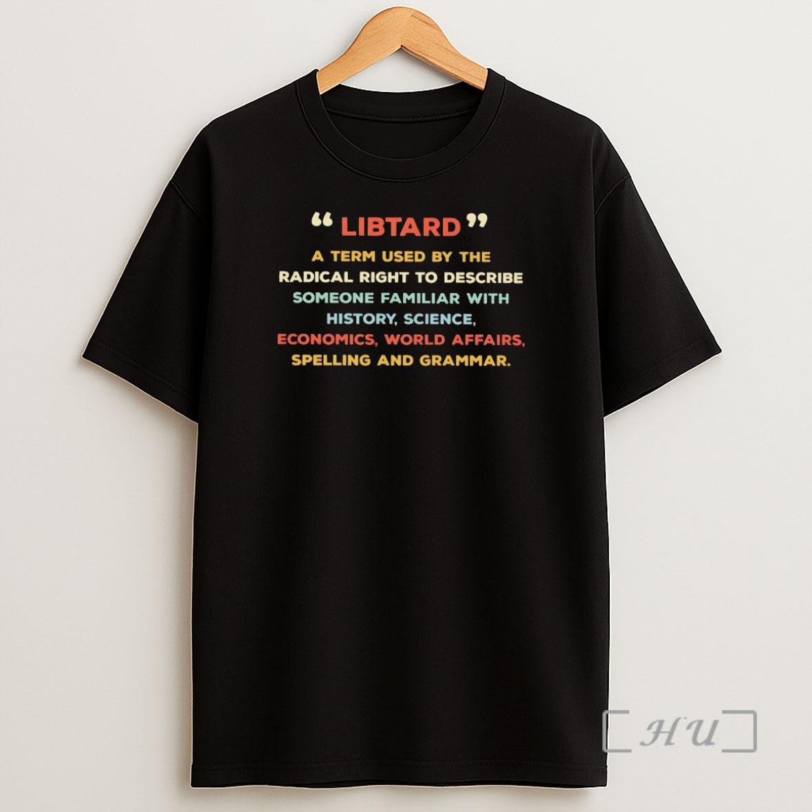 Officials Libtard A Term Used By Radical Right Describe Someone Familiar History Science Premium Shirt Sweatshirt Tee