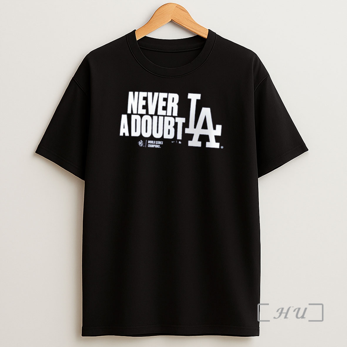 Officials Los Angeles Dodgers Win Toronto Blue Jays Never A Doubt 2025 World Series Champions Batting Cleanup Premium Shirt Sweatshirt Tee
