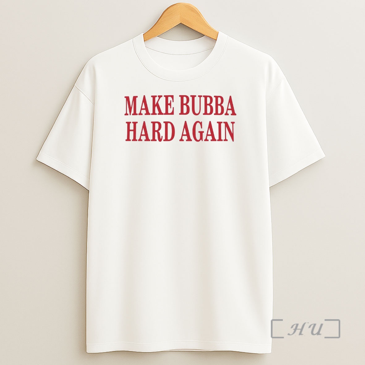 Officials Maga Hat Make Bubba Hard Again Premium Shirt Sweatshirt Tee