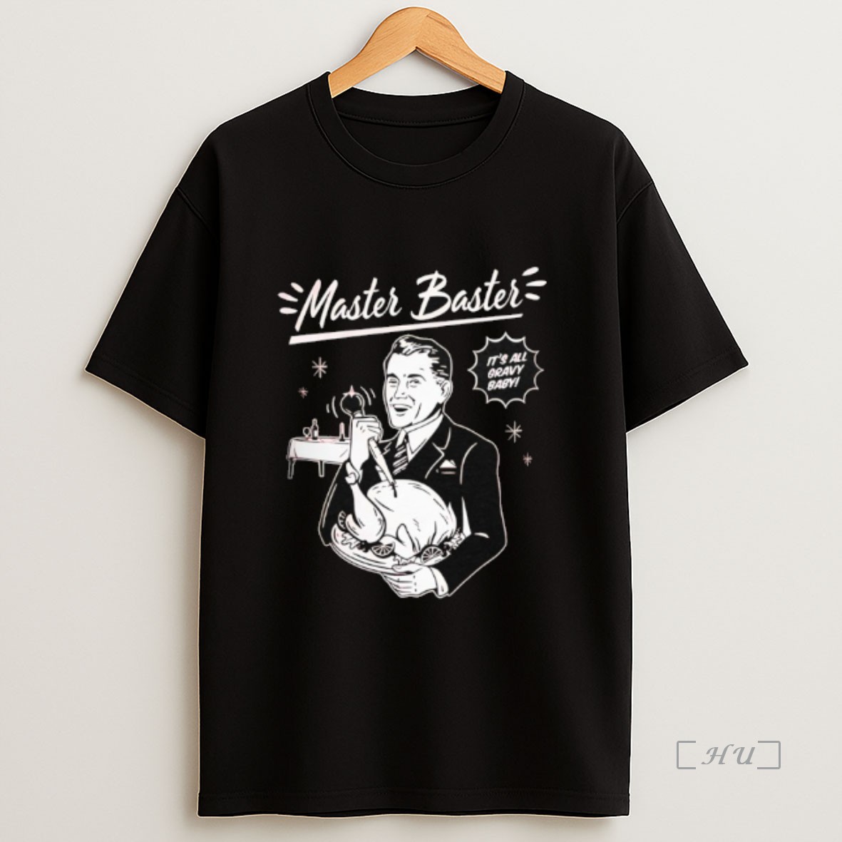Officials Master Baster Its All Gravy Baby Turkey Thanksgiving Premium Shirt Sweatshirt Tee