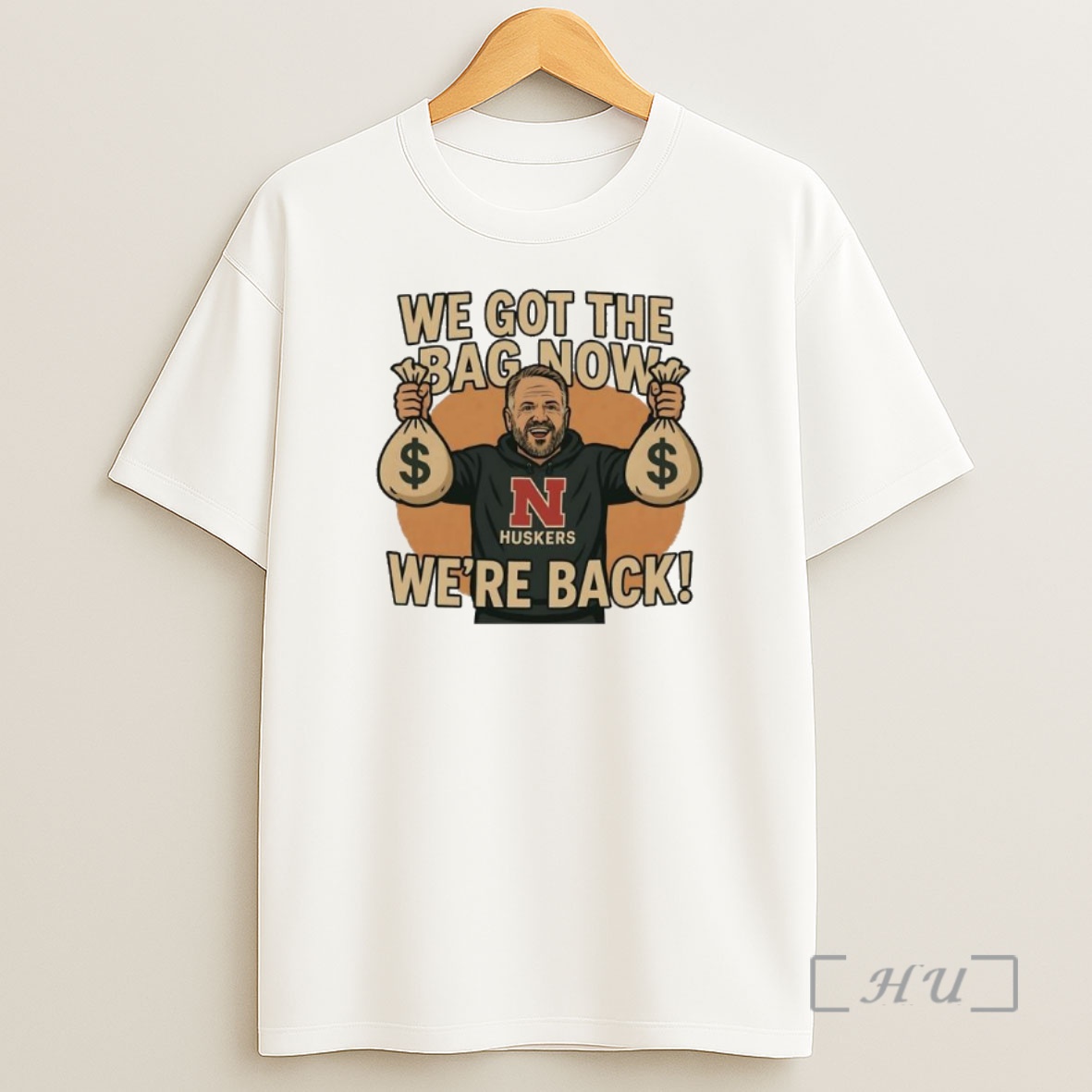 Officials Matt Rhule University Of Nebraska We Got The Bag Now Were Back Premium Shirt Sweatshirt Tee